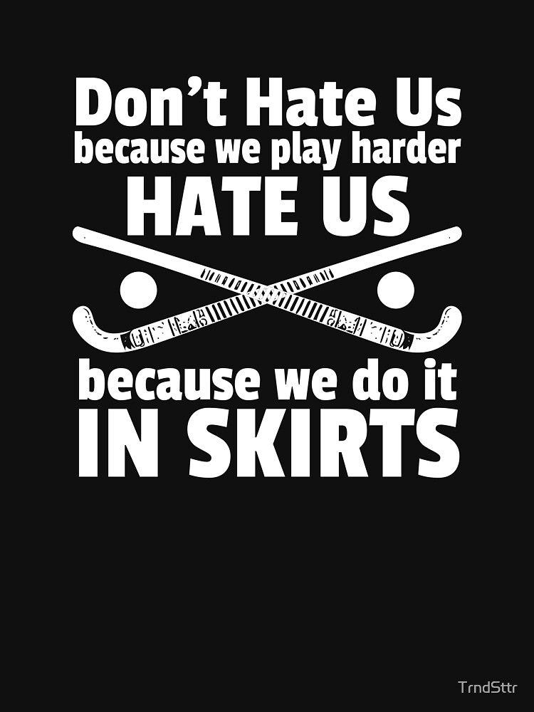 "Field Hockey Gift We Do It In Skirts" Tshirt for Sale by TrndSttr