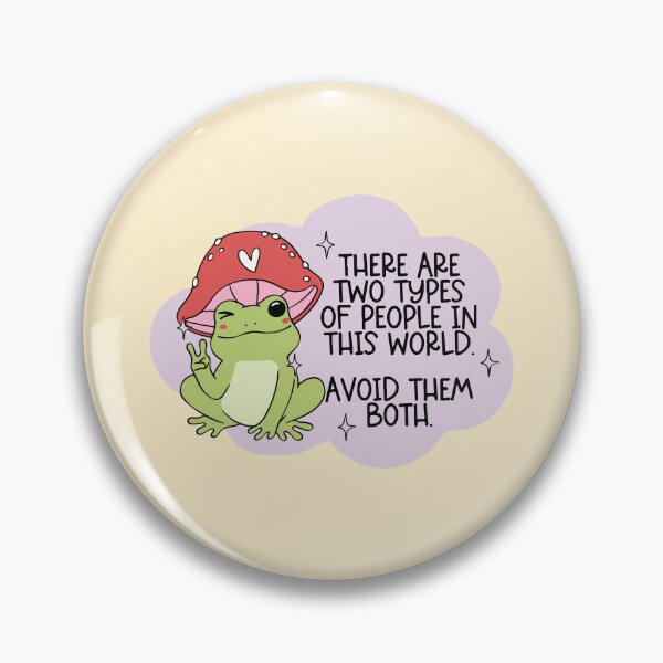 Item preview, There are two types of people in this world avoid them both funny frog designed and sold by BrownHorse90s.