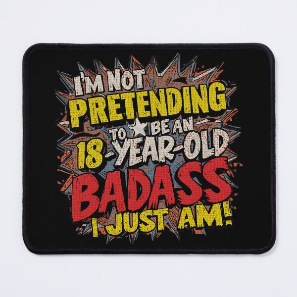 Item preview, Not Pretending to Be an 18-Year-Old Badass – Funny Birthday Quote designed and sold by TestudoDesign.