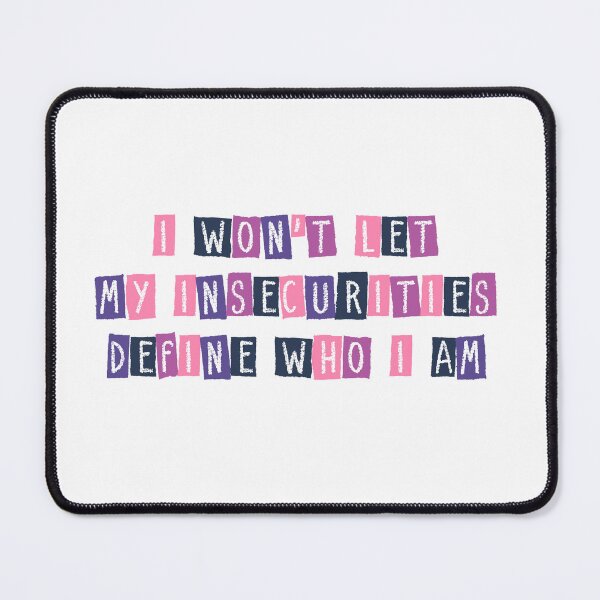 Item preview, I won't leave my insecurities designed and sold by PaulaPatata.