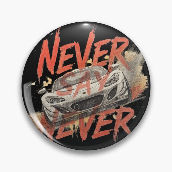 Item preview, Never Say Never – Sport Car Motivational Racing Design designed and sold by WovennDesigns.