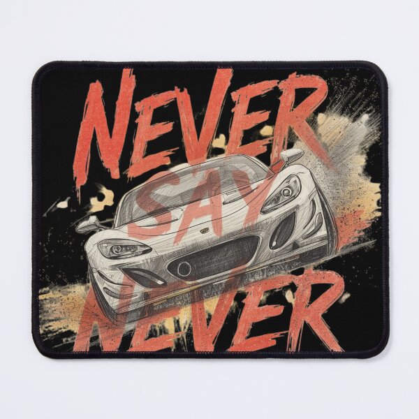 Item preview, Never Say Never – Sport Car Motivational Racing Design designed and sold by WovennDesigns.