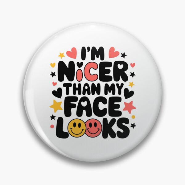 Item preview, I’m Nicer Than My Face Looks – Humor and Self-Deprecation designed and sold by FrenchTouch77.