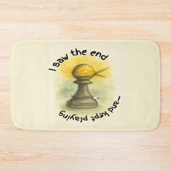 Item preview, I Saw the End and Kept Playing — Vision Pawn designed and sold by PawnShiftGoods.