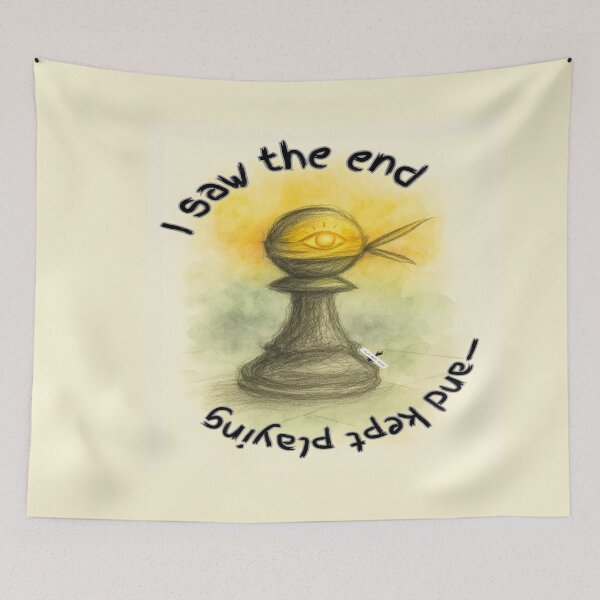 Item preview, I Saw the End and Kept Playing — Vision Pawn designed and sold by PawnShiftGoods.