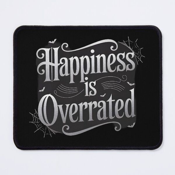 Item preview, Happiness is Overrated designed and sold by Dilwish5.
