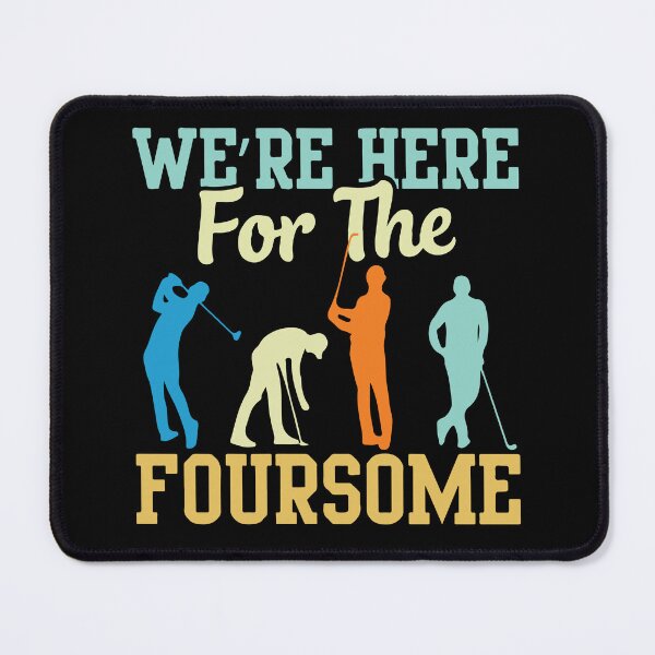Item preview, Here For The Foursome, Funny Golf Group, Funny Golfer Foursome Mens Womens designed and sold by PrintItStudio.