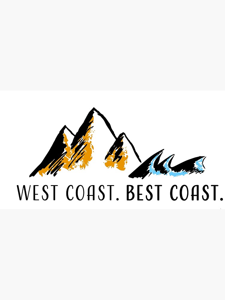 West Coast. Best Coast.