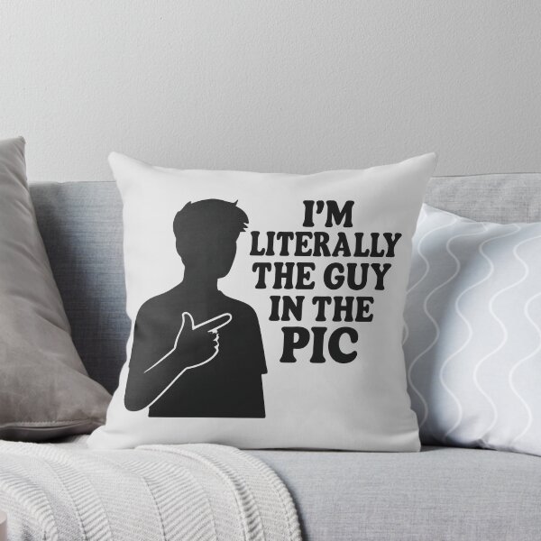 Item preview, I'm Literally The Guy In The Pic – Meme Quote Design designed and sold by Bratak.
