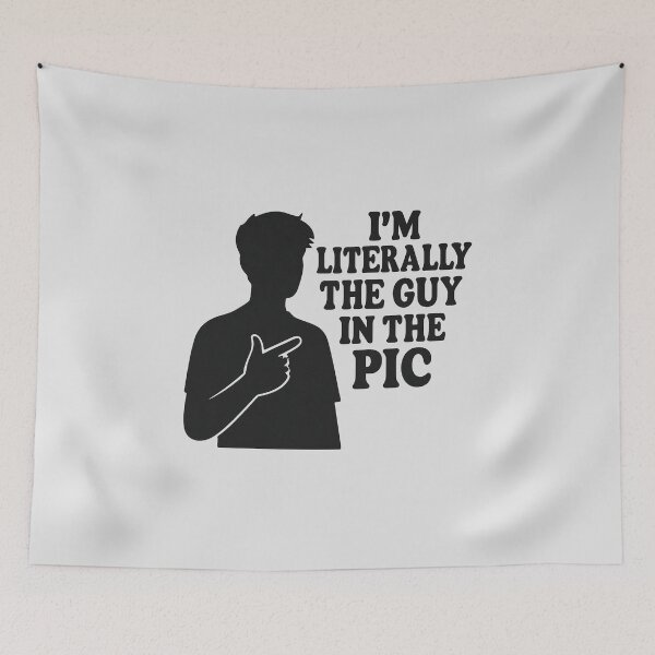 Item preview, I'm Literally The Guy In The Pic – Meme Quote Design designed and sold by Bratak.