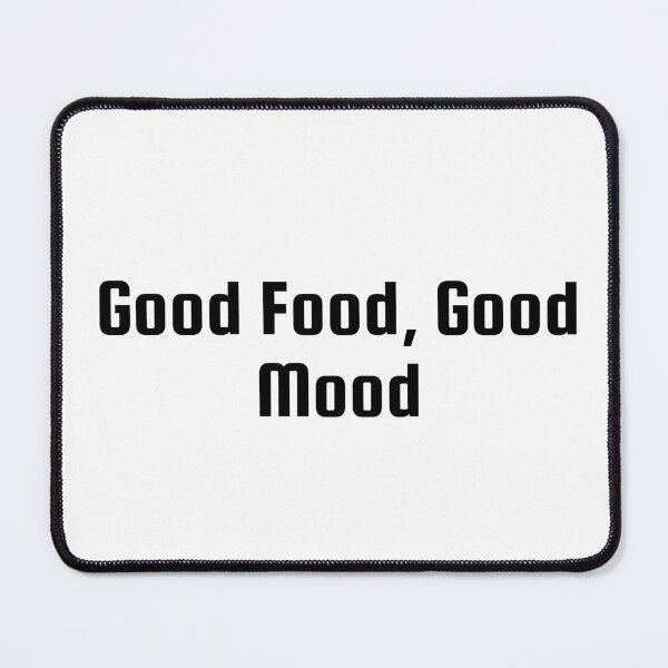 Item preview, Good Food, Good Mood designed and sold by Ninjacatoff.