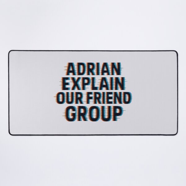 Item preview, Adrian Explain Our Friend Group – Glitch Meme Typography designed and sold by Bratak.