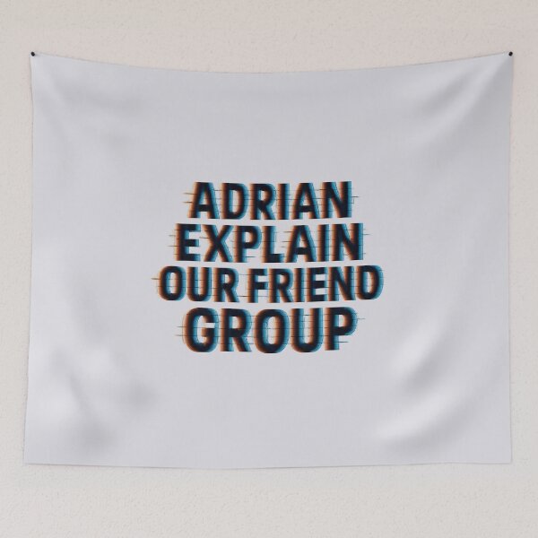 Item preview, Adrian Explain Our Friend Group – Glitch Meme Typography designed and sold by Bratak.