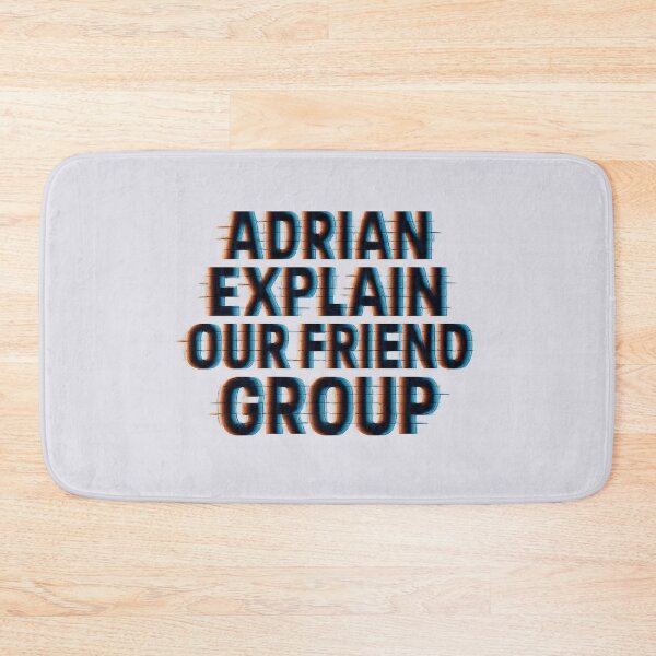 Item preview, Adrian Explain Our Friend Group – Glitch Meme Typography designed and sold by Bratak.