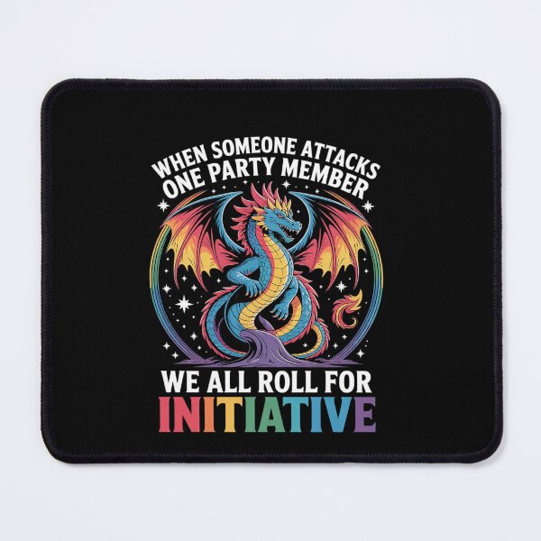 Item preview, When Someone Attacks One Party Member We All Roll Initiative designed and sold by EllinoKlemo.