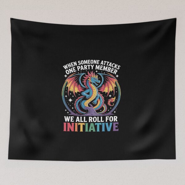 Item preview, When Someone Attacks One Party Member We All Roll Initiative  designed and sold by EllinoKlemo.