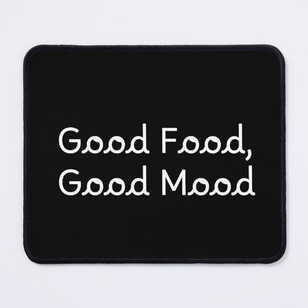 Item preview, Good Food, Good Mood designed and sold by Ninjacatoff.