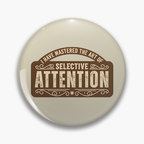 Item preview, Selective Attention Funny Sign Design designed and sold by PrintandJoy.