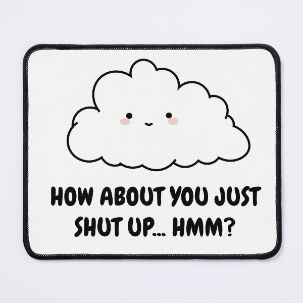 Item preview, Cheerful Cloud, Chaotic Energy. Passive Aggressive Cloud – Cute but Rude. designed and sold by SambarDosa.