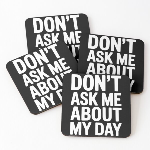 Item preview, Don’t Ask Me About My Day designed and sold by Frank Ring.