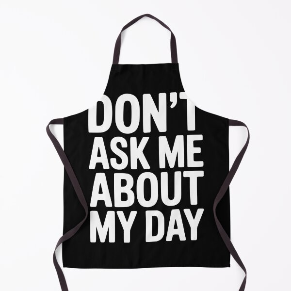 Item preview, Don’t Ask Me About My Day designed and sold by Frank Ring.