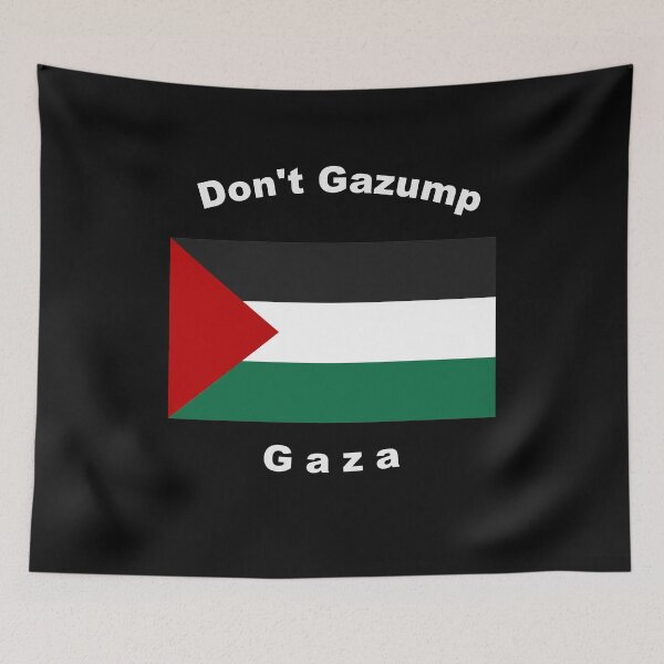Item preview, Don't Gazump Gaza designed and sold by Alisonchambers2.