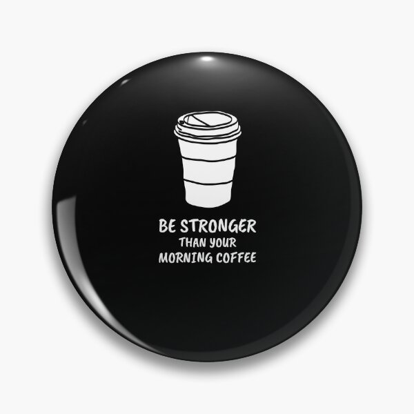 Item preview, Be stronger than your morning coffee funny coffee lover designed and sold by snowry.