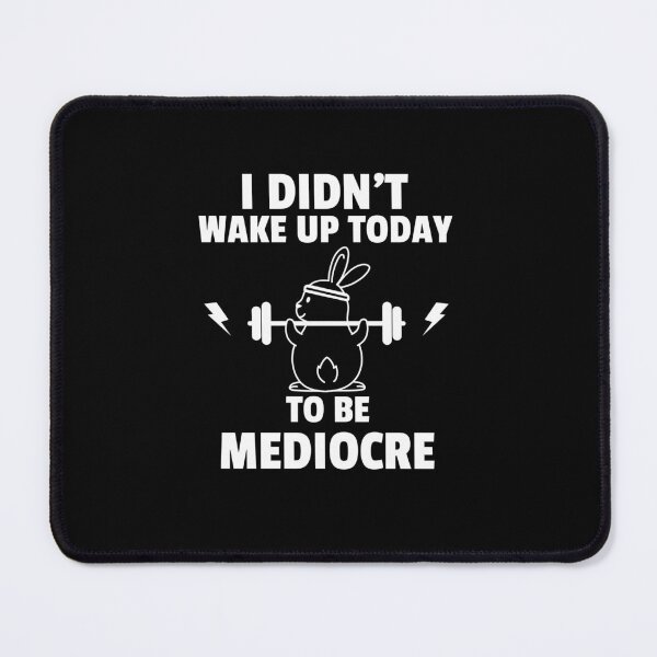 Item preview, I didn't wake up today to be mediocre fun workout designed and sold by snowry.