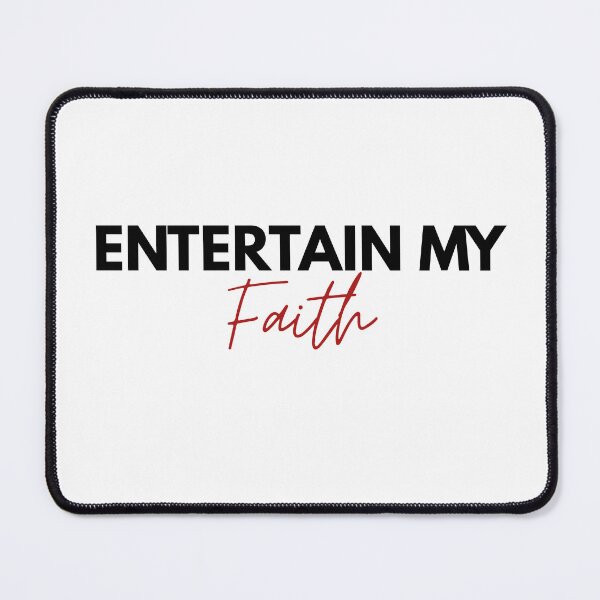 Item preview, Entertain My Faith designed and sold by Pinkman2.