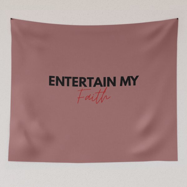 Item preview, Entertain My Faith designed and sold by Pinkman2.