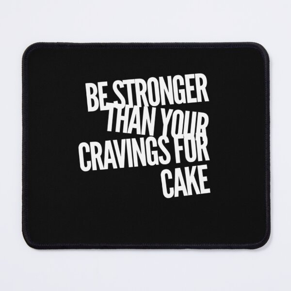 Item preview, Be stronger than your cravings for cake funny motivation designed and sold by snowry.