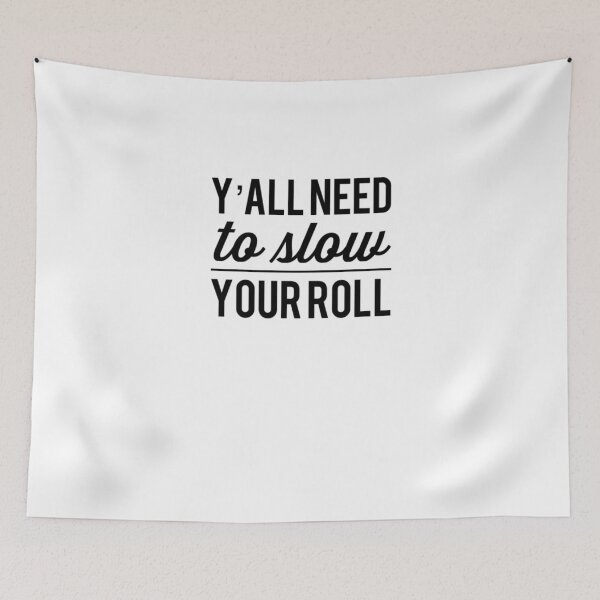 Item preview, Y'all need to slow your roll funny coworker work friend designed and sold by snowry.