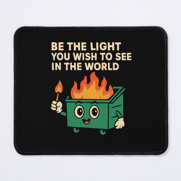 Item preview, Funny Dumpster Fire Response Team Be the Light you wish to see in the world Motivation Force designed and sold by SkeletonsDanger.