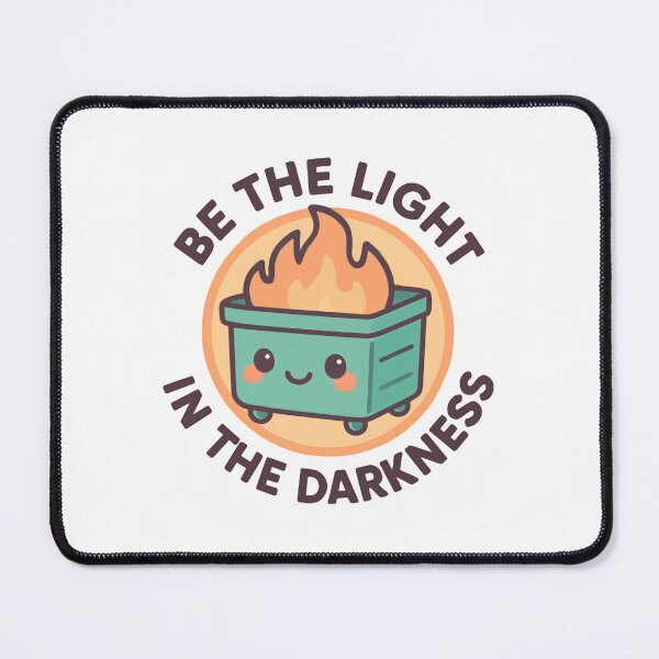 Item preview, Funny Dumpster Fire Response Team Be the Light in the Darkness motivational inspirational sayings designed and sold by SkeletonsDanger.