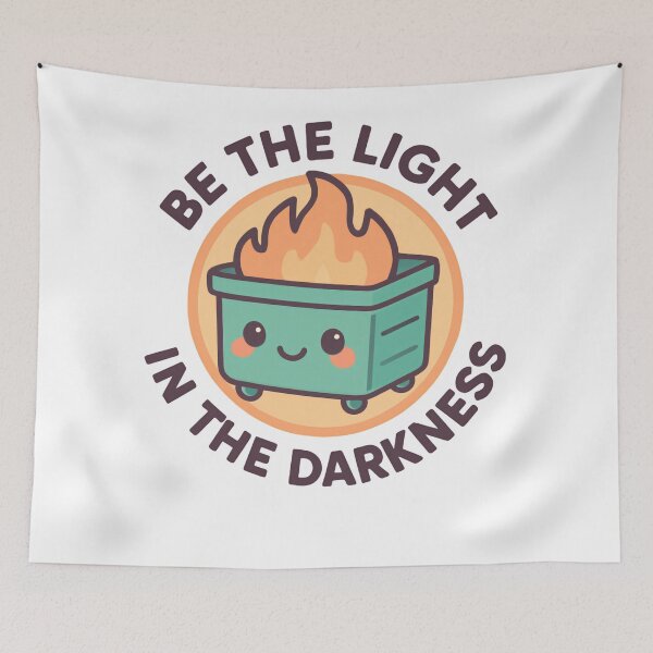 Item preview, Funny Dumpster Fire Response Team Be the Light in the Darkness motivational inspirational sayings designed and sold by SkeletonsDanger.