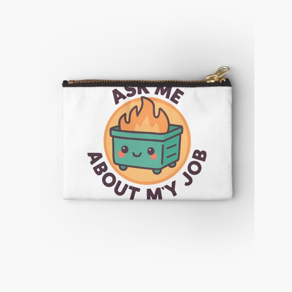 Item preview, Funny Dumpster Fire Response Team ask me about my job  designed and sold by SkeletonsDanger.