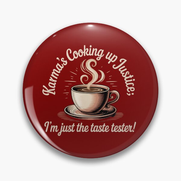 Item preview, I’m Gonna Let Karma Fix It - Karma’s Cooking Up Justice! – I’m Just the Taste Tester designed and sold by PeakMotion.
