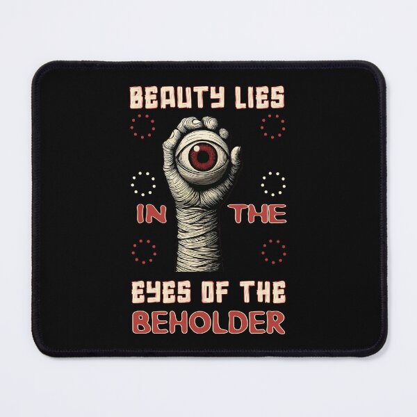Item preview, Beauty Lies in the Eyes of the Beholder – Funny Horror designed and sold by SidTastic .
