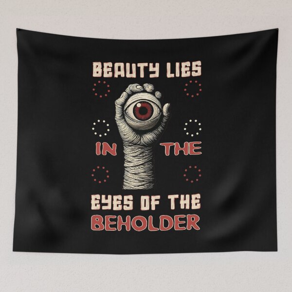 Item preview, Beauty Lies in the Eyes of the Beholder – Funny Horror designed and sold by SidTastic .