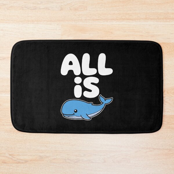 Item preview, All Is Whale! Funny Whale Pun designed and sold by PMCreative.
