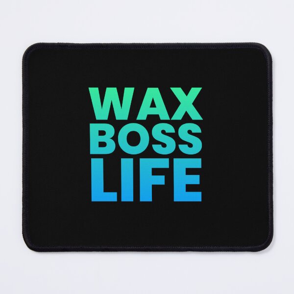 Item preview, Wax boss life designed and sold by 306Biz.