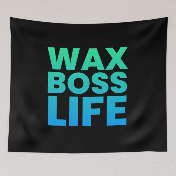 Item preview, Wax boss life designed and sold by 306Biz.