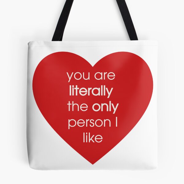 Item preview, You are literally the only person I like designed and sold by kirk7428.