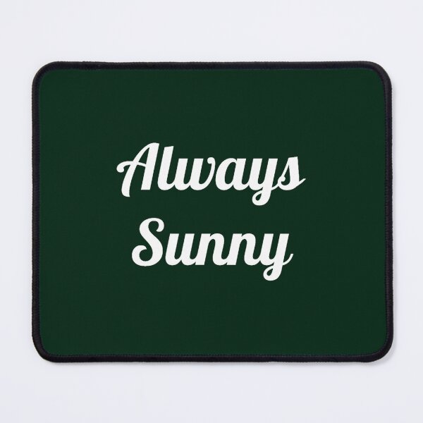 Item preview, Always Sunny (1) designed and sold by Beilkeameli.