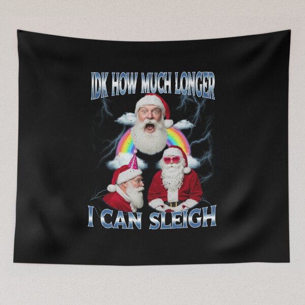Item preview, IDK How Much Longer I Can Sleigh Christmas designed and sold by elderberry.