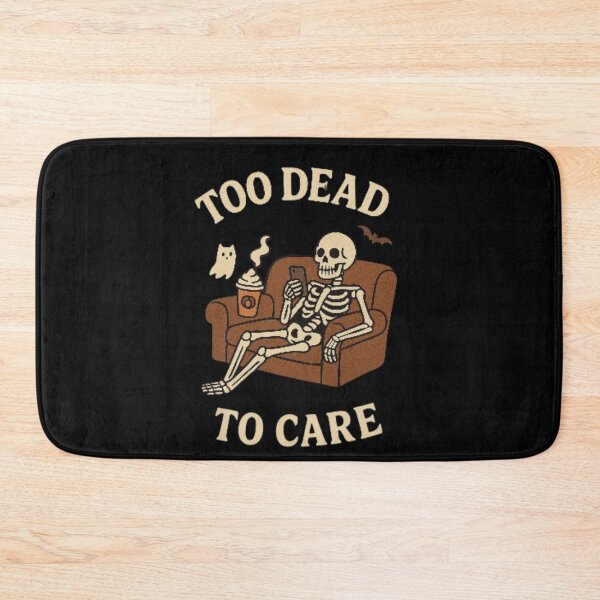 Item preview, Too Dead To Care | Funny Skeleton Halloween Design | Lazy Spooky Vibes designed and sold by FunMerchOutlet.