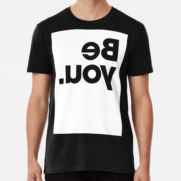 Be You - White Premium T-Shirt