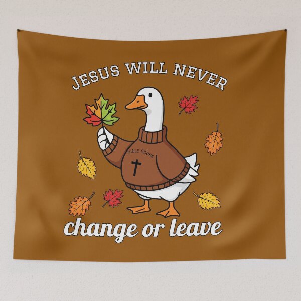 Item preview, Silly Goose Jesus Will Never Change or Leave designed and sold by Forevermore.