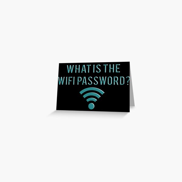 Wifi Password Greeting Cards | Redbubble