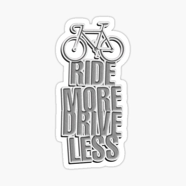 "Ride More Drive Less" Sticker by HickoryStomp Redbubble